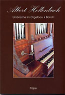 Albert Hollenbach Umbrche im Orgelbau  Band I