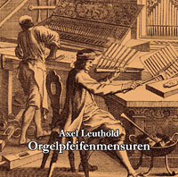 CD Cover - Orgelpfeifenmensuren Axel Leuthold